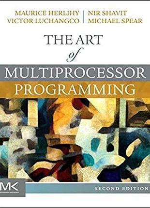 The art of multiprocessor programming 2nd edition, maurice herlihy, nir shavit, victor luchangco, michael