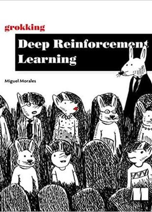 Grokking deep reinforcement learning, miguel morales