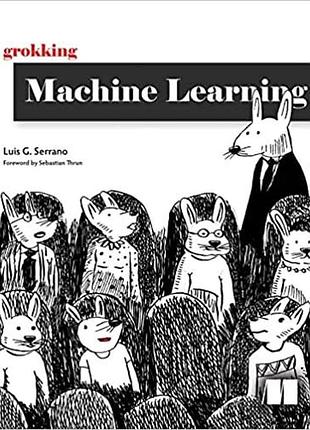 Grokking machine learning, luis serrano