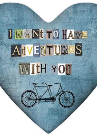 Подушка серце i want to have adventures with you 37x37 см (4ps_15l039)