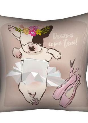 Подушка габардинова з принтом dreams come true! 40x40 (4p_dog003)