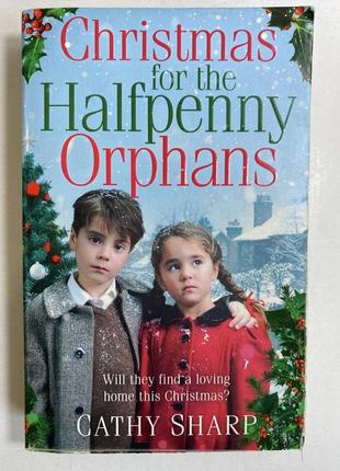 Книга cathy sharp ( кеті шарп ) - christmas for the halfpenny orphans